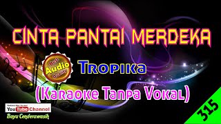 Cinta Pantai Merdeka by Tropika Original AudioHQ  Karaoke Tanpa Vokal [upl. by Tterraj]