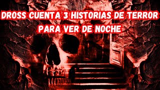 Dross cuenta 3 historias de terror XXVIII Historias de terror para ver de noche [upl. by Vedis]