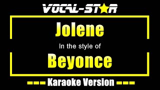 Jolene Karaoke  Beyonce Karaoke Version [upl. by Mlawsky372]