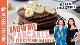 GEZONDE BROWNIE PANCAKES  CHICKSLOVEFOOD [upl. by Danae]