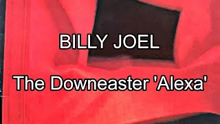 BILLY JOEL  The Downeaster Alexa Lyric Video [upl. by Kally]