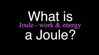 What is a Joule An Explanation [upl. by Adyol]