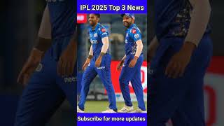 Ipl 2025  ipl 2025 Top 3 news  ipl 2025 megha auction  csk news 2025  shorts [upl. by Llebiram]