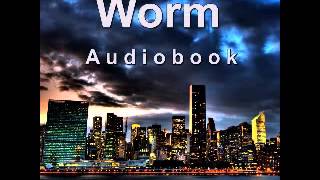 Worm Audiobook  Complete Arc 7 [upl. by Yboc]