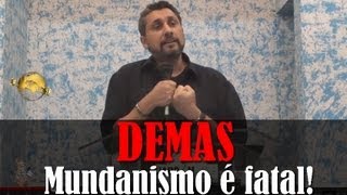 Demas  Mundanismo é fatal  Josemar Bessa [upl. by Elrebma152]