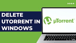 How To Delete uTorrent In Windows  Uninstall uTorrent from PC amp Laptop [upl. by Amsirahc]