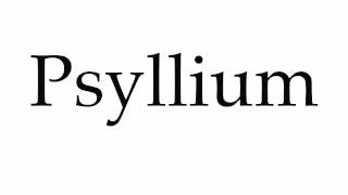 How to Pronounce Psyllium [upl. by Kahaleel203]