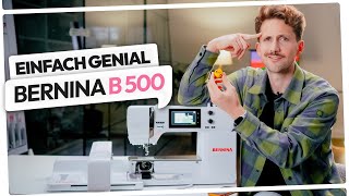 Entdecke die BERNINA B500 – Der Geheimtipp unter den Stickmaschinen [upl. by Odlauso]