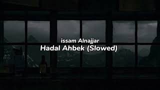 Issam Alnajjar  Hadal ahbek Slowed Tiktok Version [upl. by Annabelle]