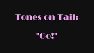 Tones on Tail  quotGoquot full version [upl. by Etac]