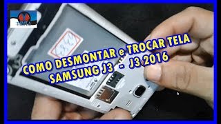 Samsung J3J3 2016 Como Desmontar e Trocar Tela Facil [upl. by Elocen]