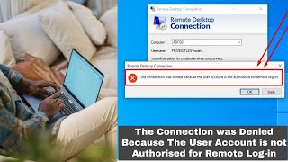 Remote Desktop Connection  The Connection was Denied Because the User Account is not Authorized [upl. by Eeznyl]