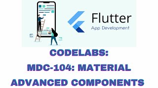 📲Codelabs MDC104 Material Advanced Components Flutter  App Development📲 [upl. by Haslam]