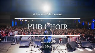 Pub Choir sings You Learn Alanis Morissette [upl. by Zealand163]