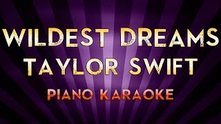 Wildest Dreams  Taylor Swift  Higher Key Piano Karaoke Instrumental Lyrics Cover Sing Along [upl. by Gnaht]