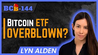 BCB144LYN ALDEN Why The Bitcoin ETF May Be Overblown [upl. by Aioj200]