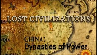 Lost Civilizations China Dynasties of Power [upl. by Saks]