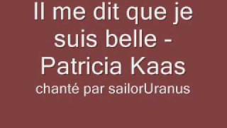 Il me dit que je suis belle  Patricia Kaas chanté par sailorUranus [upl. by Ahsille]