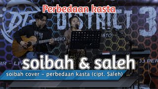 SOIBAH COVER  PERBEDAAN KASTA CPTSALEH CURIK [upl. by Kristianson]