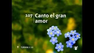 107 Canto el gran amor  Nuevo Himnario Adventista [upl. by Anah]