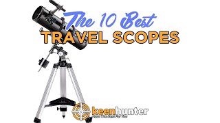 Travel Scope Top 10 Best Travel Scopes Video Reviews 2019 NEWEST [upl. by Gottlieb]