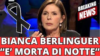 🔴 BIANCA BERLINGUER quotSCONVOLGENTE LA SUA MORTE…quot [upl. by Rosenberg]