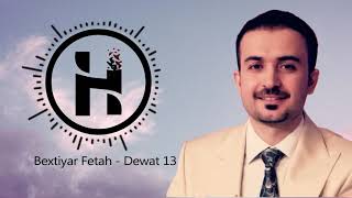 bextiyar fetah  dewat 13 [upl. by Nomled]