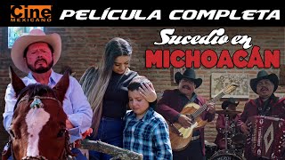 Sucedió en Michoacán  Película Completa  Cine Mexicano [upl. by Haela466]