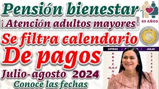 SE FILTRA CALENDARIO DE PAGOS PARA EL MES DE JULIO DE LA PENSIÓN BIENESTAR ¡CONOCE LAS FECHAS [upl. by Mitchel]