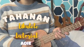 Tahanan  Adie  Easy ukulele tutorial  No barre chords No Capo [upl. by Merrie]