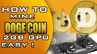 How to Mine Dogecoin on 2GB GPU amp Higher  Mine Dogecoin 2021 [upl. by Port]