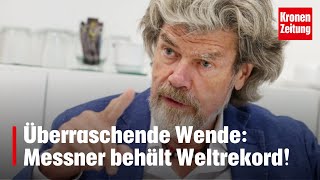 Überraschende Wende Messner behält Weltrekord  kronetv NEWS [upl. by Eiznil770]