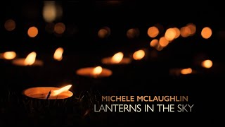 quotLanterns In The Skyquot by Michele McLaughlin™ ©2022 Official Video [upl. by Rosette]