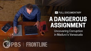 A Dangerous Assignment Uncovering Corruption in Maduro’s Venezuela full documentary  FRONTLINE [upl. by Macswan]