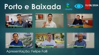 PORTO E BAIXADA  Notícias Histórias e Curiosidades do porto de Santos com Felipe Folli  100824 [upl. by Eilegna]