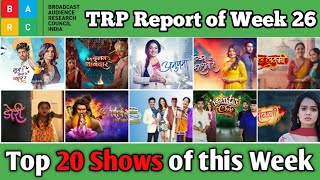 BARC TRP Report of Week 26  Top 20 Shows of this Week [upl. by Nosneb]