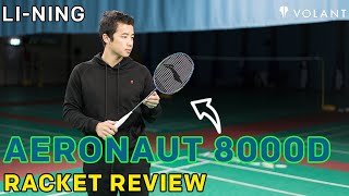 Li Ning Aeronaut 8000D Badminton Racket Review  By Volant [upl. by Nylecsoj]