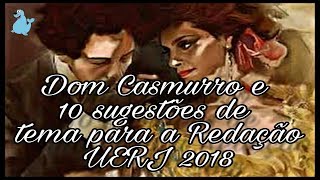 Dom Casmurro e a Redação da UERJ 2018 [upl. by Dash]