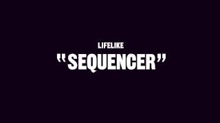 Lifelike  Sequencer Official [upl. by Kacey]