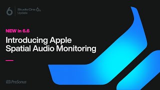 Introducing Apple Spatial Audio Monitoring  Studio One 66  PreSonus [upl. by Etaner]