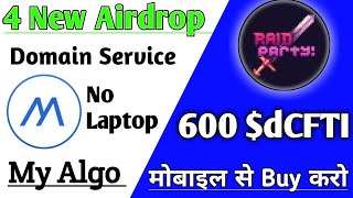 600 dCFTI 4 New Airdrop  MyAlgoDomainservice test Airdrop  600 raid party free Somnilife Drop [upl. by Ludovico]