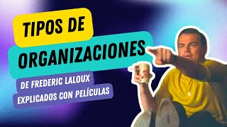 Tipos de Organizaciones 🏢 de Frederic Laloux explicados con películas 🎥 [upl. by Kitchen658]