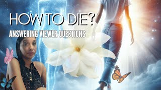 HOW TO DIE Our Other Aspects life in the other Dimensions  Viewer questions [upl. by Wesa]