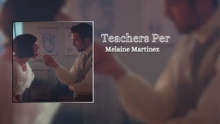 Melanie Martinez  Teachers Pet  lyrics [upl. by Lenor]