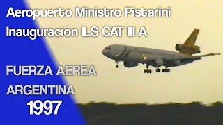 Inauguración ILS CAT III A aeropuerto Ministro Pistarini Ezeiza Fuerza Aérea Argentina 1997 [upl. by Patt]