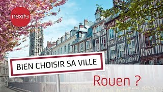 Pourquoi vivre ou acheter à Rouen   Bien choisir sa ville [upl. by Everrs227]