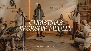 Christmas Worship Medley  Gateway Worship [upl. by Nerraf]