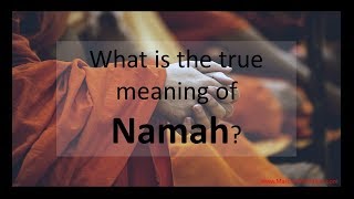 What is the true meaning of Namah Understanding Vedic Symbolism in Mantras [upl. by Mccutcheon]