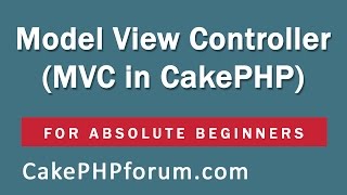 CakePHP 254 Basics Tutorial for Beginners  Blog Application  06  Understanding MVC [upl. by Naras935]