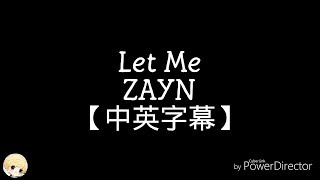 ZAYN  Let Me中文歌詞對照Lyric Video [upl. by Idnim561]